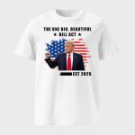 The One Big Beautiful Bill Act Est 2025 Trump Shirt